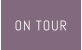 ON TOUR