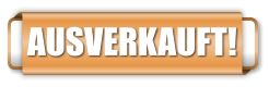 AUSVERKAUFT!