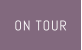 ON TOUR